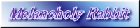 ���� Melancholy Rabbit